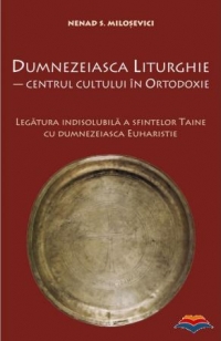 Dumnezeiasca liturghie. Centrul cultului in ortodoxie