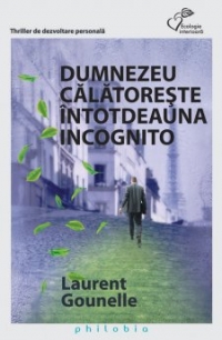 Dumnezeu calatoreste intotdeauna incognito