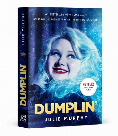 Dumplin. Cine nu indrazneste n-ar trebui nici sa spere (movie tie-in edition)