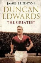 Duncan Edwards: The Greatest