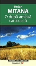 O dupa-amiaza caniculara