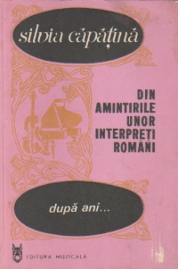 Dupa ani...din amintirile unor interpreti romani