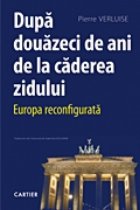 DUPA DOUAZECI ANI CADEREA ZIDULUI