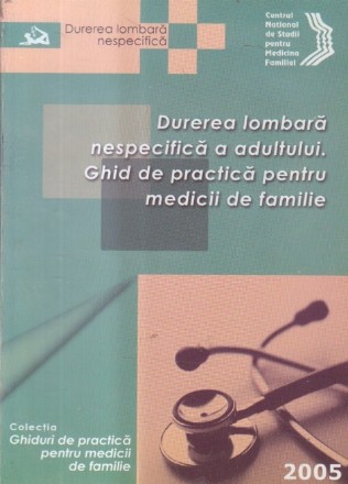 Durerea lombara nespecifica adultului. Ghid de practica pentru medicii de familie