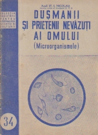 Dusmanii si prietenii nevazuti ai omului (Microorganismele)