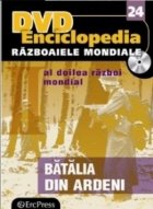 DVD Enciclopedia Razboaiele Mondiale (nr. 24). Al doilea razboi mondial - Batalia din Ardeni