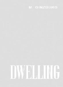 Dwelling: Five Years' Work on the Problem of the Habitation