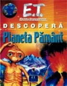 E.T. extraterestrul  descopera Planeta Pamant