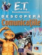 E.T. extraterestul descopera Comunicatiile