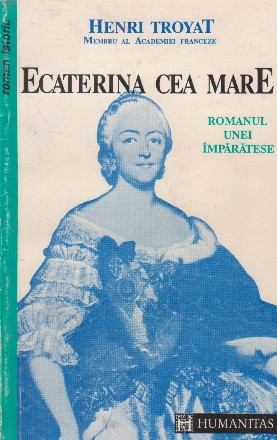 Ecaterina cea Mare. Romanul unei imparatese