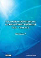 ECDL - Modulul 2. Utilizarea computerului si organizarea fisierelor - Windows 7