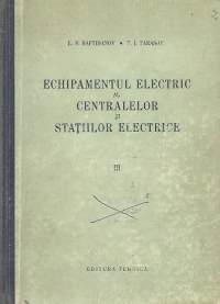 Echipamentul electric al centralelor si statiilor electrice, Volumul al III-lea (Traducere din limba rusa)