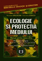 Ecologie si protectia mediului. Manual pentru clasa a XI-a (filiera tehnologica, profil: resurse naturale si protectia mediului, specializarea: chimie industriala/protectia mediului)