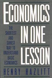 Economics in One Lesson: The Shortest and Surest Way to Understand Basic Economics (Paperback)