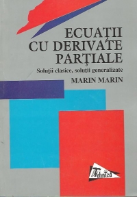 Ecuatii cu derivate partiale. Solutii clasice, solutii generalizate