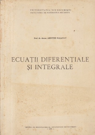 Ecuatii diferentiale si integrale (A. Halanay)