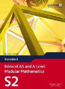 Edexcel AS and A Level Modular Mathematics Statistics 2 S2