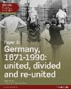 Edexcel A Level History, Paper 3: Germany, 1871-1990: united