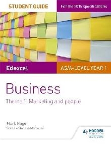 Edexcel AS/A-level Year 1 Business Student Guide: Theme 1: M