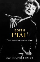 Edith Piaf: fara iubire suntem nimic