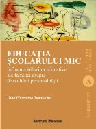 Educaţia şcolarului mic : influenţa stilurilor educative ale familiei asupra dezvoltării personalităţii