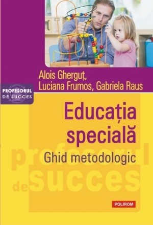 Educaţia specială. Ghid metodologic