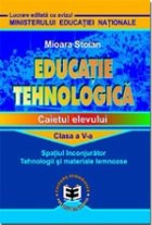 Educatie tehnologica. Caietul elevului, clasa a V-a