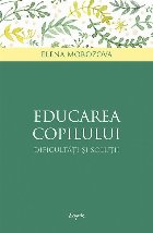 Educarea copilului Dificultati solutii