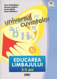 Educarea limbajului (3-5 ani) - Universul cuvintelor