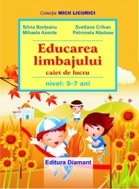 Educarea limbajului - caiet de lucru (nivel 5-7 ani) (editie 2009)