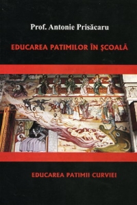 Educarea patimilor in scoala. Educarea patimii curviei