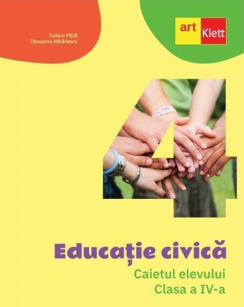 Educatie civica. Caietul elevului. Clasa a IV-a