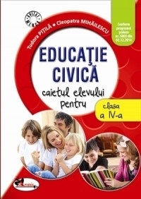 Educatie civica. Caietul elevului pentru clasa a IV-a