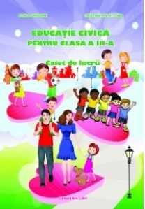 Educatie civica pentru clasa a III-a - Caiet de lucru