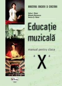 Educatie muzicala. Manual pentru clasa a X-a