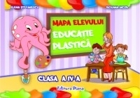 EDUCATIE PLASTICA - CLASA a IV-a - Mapa Elevului