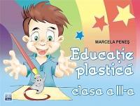 Educatie plastica (clasa a III-a) (conform noului curriculum scolar)