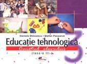 Educatie tehnologica - caiet + planse, clasa a III-a