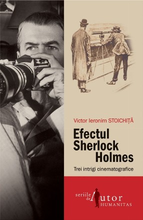 Efectul Sherlock Holmes.Trei intrigi cinematografice