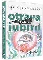 Ego-ul, otrava iubirii