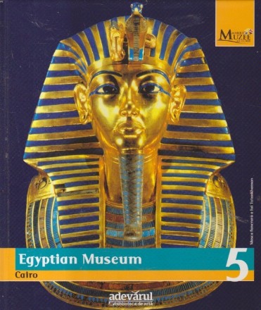 Egyptian Museum - Cairo (Marile Muzee ale Lumii Nr. 5)