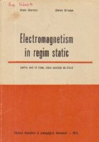 Electromagnetism in regim static - pentru anul III de liceu, clase speciale de fizica (Experimental)