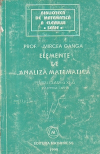 Elemente de analiza matematica pentru clasa a XI-a, Partea intii