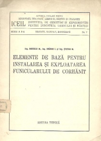 Elemente de baza pentru instalarea si exploatarea funicularului de corhanit