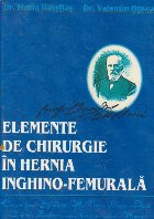 Elemente de chirurgie in hernia inghino-femurala