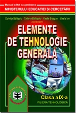 Elemente de tehnologie generală. Manual pentru clasa a IX-a