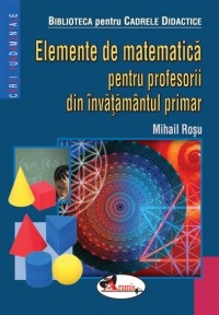 Elemente de matematica pentru profesorii din invatamantul primar