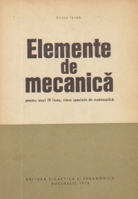 Elemente de mecanica pentru anul IV liceu, clase speciale de matematica