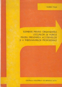 Elemente privind organizarea locurilor de munca pentru prevenirea accidentelor si a imbolnavirilor profesionale