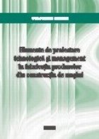 Elemente de proiectare tehnologica si management in fabricatia produselor din constructia de masini